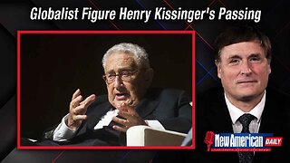 New American Daily | Henry Kissinger, eminence grise of the globalist Establishment, passes on