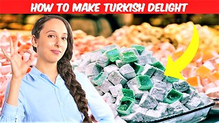 How to Make Turkish Delight