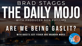 LIVE: Are We Being Gaslit? - The Daily Mojo