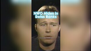 Alex Jones: The Globalists Hide Their Stolen Money in Swiss Bank Accounts - 1990s