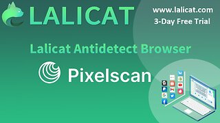 pixelscan.net - Lalicat antidetect browser fingerprint camouflage effect test