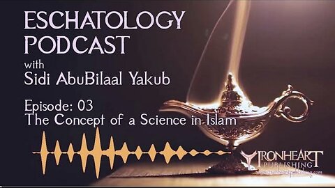 Eschatology Podcast | Episode 03 | Sidi AbuBilaal Yakub
