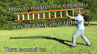 How To Master The Easiest Way To Carry Your Ladder