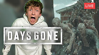 A *NEW* ZOMBIE ADVENTURE :: Days Gone :: First-Time Playing {18+}