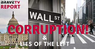 BraveTV REPORT - November 3, 2022 - CORRUPTION & LIES OF THE LEFT