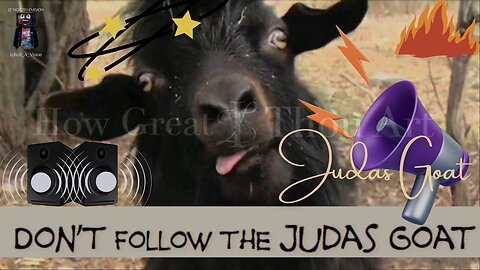 FAIR WARNING⚠️🔊 Don't follow 'The Judas Goat'👉🐐👹 Lost Sheep Strong Delusion🐑😵‍💫
