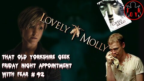 TOYG! Friday Night Appointment With Fear #42 - Lovely Molly (2011)