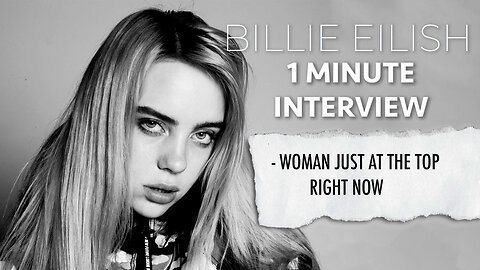 BILLIE EILISH | ONE MINUTE INTERVIEW