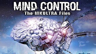 Mind Control: The MK ULTRA Files (Full Documentary)