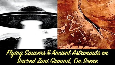 Flying Saucers & Ancient Astronauts on Sacred Zuni Ground, On Scene