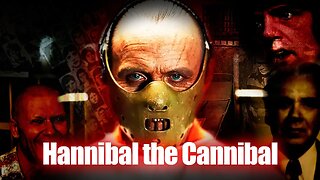 The Story of Hannibal the Cannibal