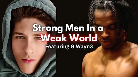 Strong Men In A Weak World (featuring G.Wayn3)