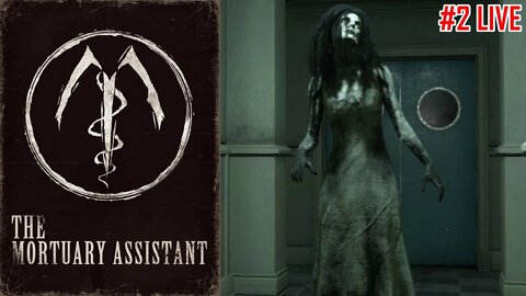 The Mortuary Assistant | Best horror game of the year? | Full Game Part 2 #live