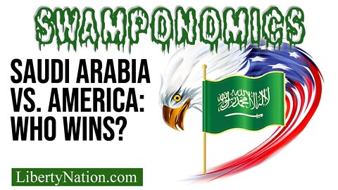 Saudi Arabia vs. America: Who Wins? – Swamponomics