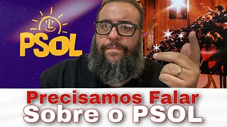 Precisamos falar sobre o PSOL