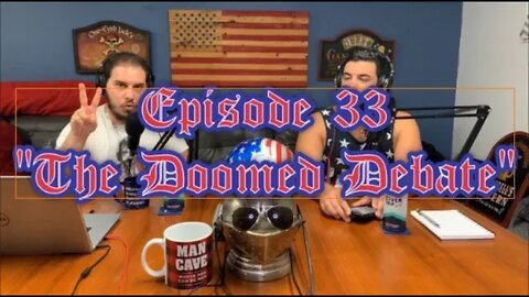 Episode 33 "The Doomed Debate"