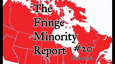 The Fringe Minority Report #20 National Citizens Inquiry Nova Scotia