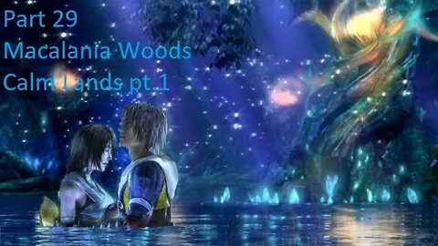 Part 29 Let's Play Final Fantasy 10 - Macalania Woods, Calm Lands pt.1