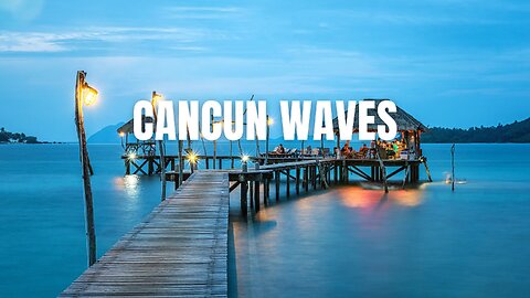 Cancun Waves #urban #music #adventure #travelmusic #cancun #cancunvlog