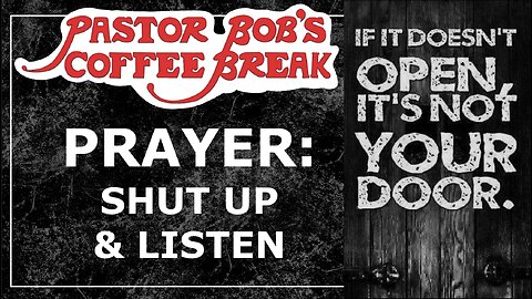 IT'S NOT YOUR DOOR! / Pastor Bob's Coffee Break