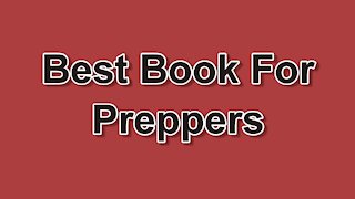 Must Have Book For Preppers