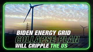 Biden's Energy Grid Collapse Plan Will Cripple The US