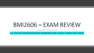 BMI2606 - EXAM REVIEW - (2011-2022)