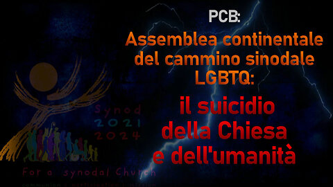 PCB: Assemblea continentale del cammino sinodale LGBTQ: il suicidio della Chiesa e dell’umanità