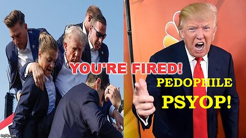 SMHP: Pedophile Psyop Trump: You're Fired The Movie! The Show Must Go On!