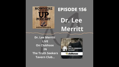 #156 Dr. Lee Merritt LIVE in The Truth Seekers Tavern on Clubhouse...