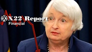 X22 Report - Ep.3166A - Yellen: No Signs US Economy In Downturn, Narrative Will Be Used Against Them