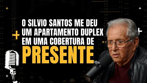 Carlos Alberto de Nóbrega diz que o Silvio Santos deu um apartamento cobertura de presente