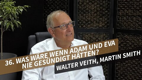 36. Was wäre, wenn Adam und Eva nie gesündigt hätten? # Walter Veith, Martin Smith # What's Up Prof?