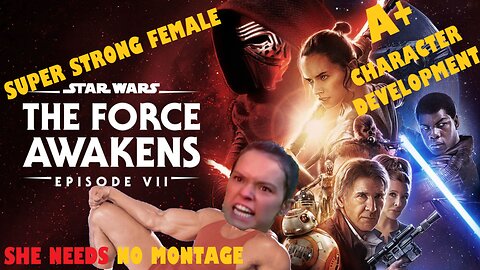Star Wars Force Awakens: Super Strong Female Protagonist Needs No Man