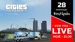 Vem Pra Live! - Cities: Skylines - Modernização do centro da cidade [ Birutópolis 28]