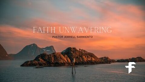 Faith Unwavering-05/07/23