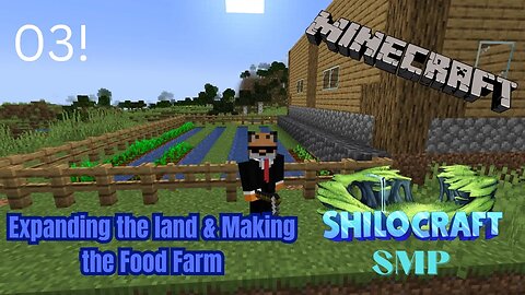 Minecraft SMP Episode 3 - Expanding the Land + Making the Food Farm | Shilocraft Survival