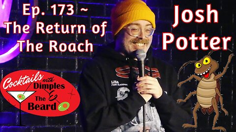 The Return of The Roach ~ Josh Potter | Ep. 173
