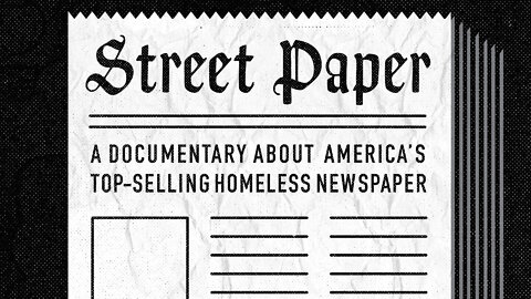 Street Paper: A Documentary About America's Top-Selling Homeless Newspaper (2012)