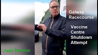 Vaccination Centre Shutdown Attempt at Galway Racecourse Ireland --(Mirrored for Historical Records)