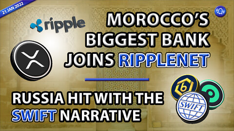 MORROCOS BIGGEST BANK JOINS RIPPLENET - RUSSIA HIT WITH THE SWIFT NARRATIVE