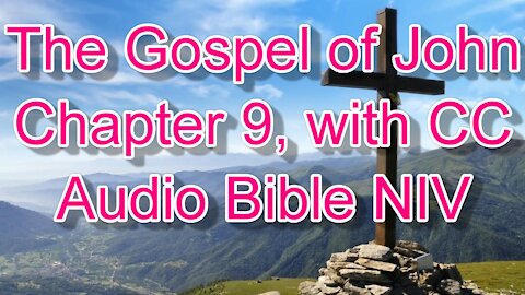 The Holy Bible - The Gospel of John Chapter 9 (Audio Bible - NIV)