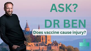 "Ask Dr. Ben" Does vaccine cause injury? Why do I get autoimmune problems after?