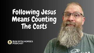 Following Jesus means Counting the Costs