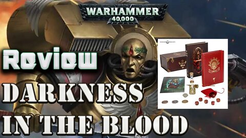 Warhammer 40k Review: Darkness In The Blood By Guy Haley (special edition)
