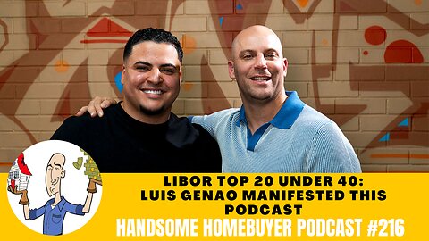 LIBOR Top 20 Under 40: Luis Genao Manifested this Podcast // Handsome Podcast 216