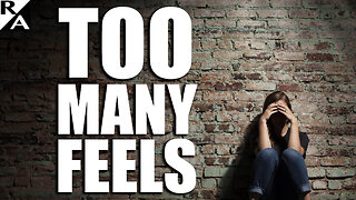 Too Many Feels