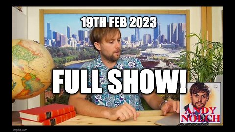 ANDY NOLCH SHOW 19TH FEB 2023