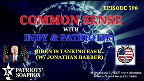 Episode 598 – Biden Is Tanking Fast... (w/ Jonathan Barber)