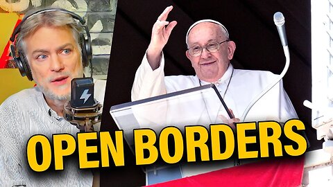 Pope Francis Calls for Open Borders in Europe